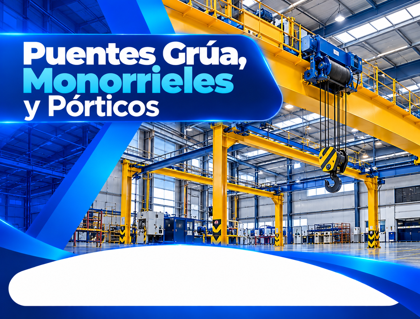 Puentes Grúa, Monorrieles y Pórticos